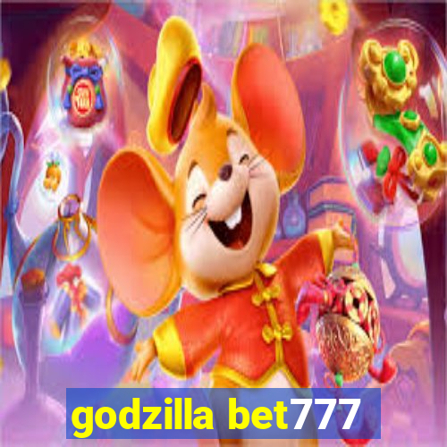 godzilla bet777